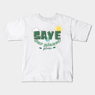 Save our planet Kids T-Shirt